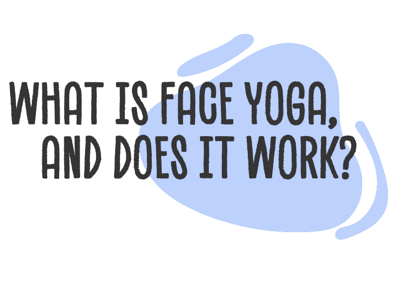 What Is Face Yoga, and Does It Work?6