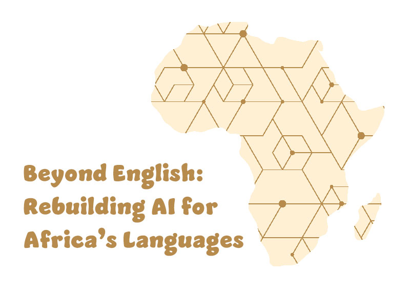 Beyond English: Rebuilding AI for Africas Languages5